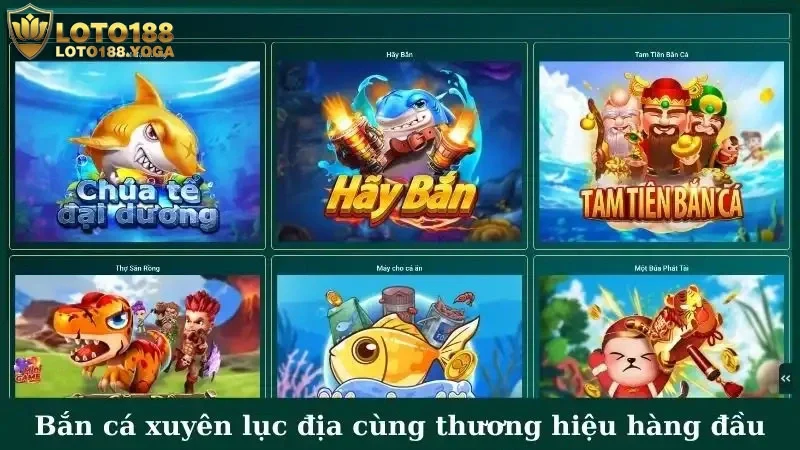 ban-ca-xuyen-luc-dia-cung-thuong-hieu-hang-dau-the-gioi