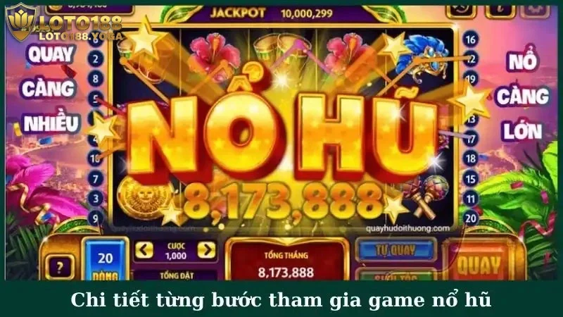 Chi tiết từng bước tham gia game nổ hũ tại thương hiệu