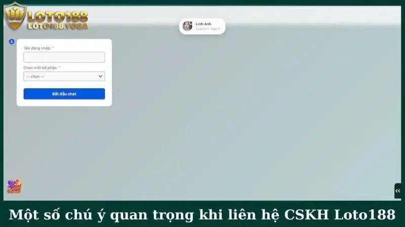 Một số chú ý quan trọng khi liên hệ CSKH Loto188