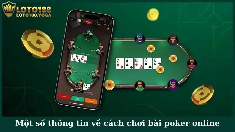 Một số thông tin về cách chơi bài poker online